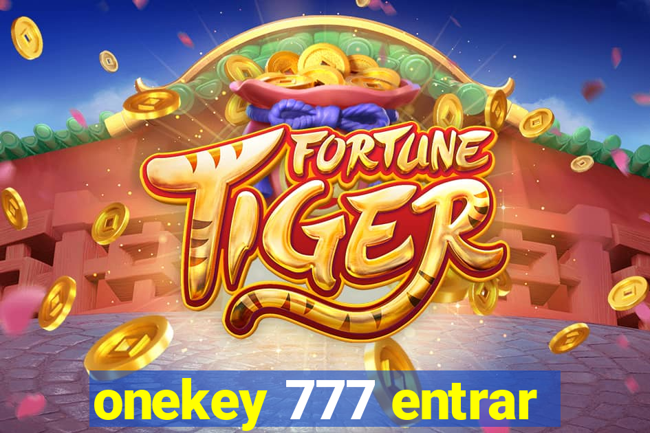 onekey 777 entrar